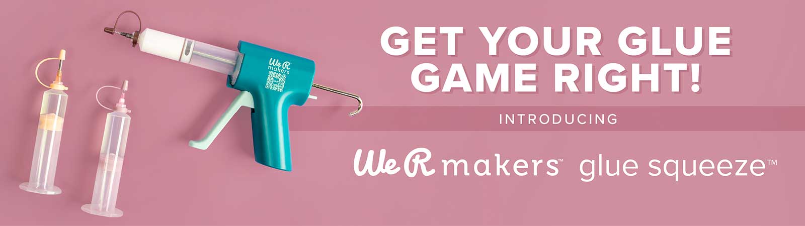 Introducing the We R Makers Glue squeeze